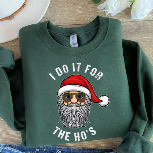I Do It For the Ho's Christmas Shirt, Funny Christmas for Men