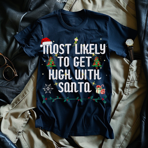 Festive Santa Sweatshirt - Most Likely to Get High with Santa, Christmas Gift, Holiday Apparel, Cozy Crewneck, Unisex Sweatshirt