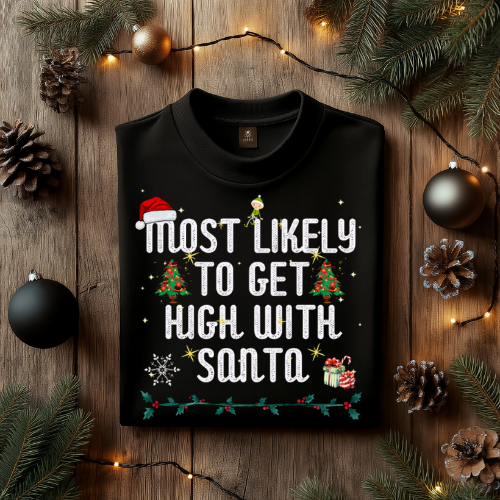 Festive Santa Sweatshirt - Most Likely to Get High with Santa, Christmas Gift, Holiday Apparel, Cozy Crewneck, Unisex Sweatshirt