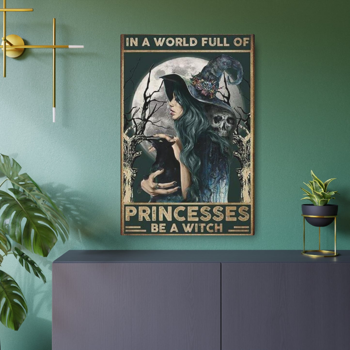 In A World Full of Princesses Be A Witch Metal Art Sign, Witchy Metal Art Sign