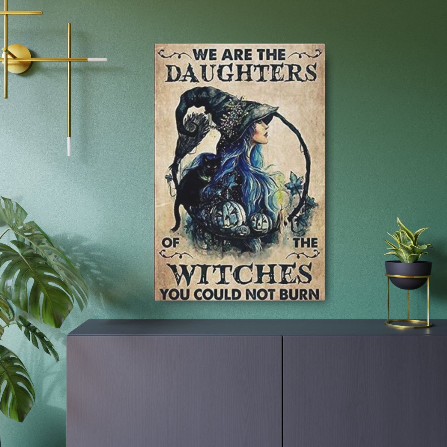 We Are The Witches of the Daughters You Could Not Burn Metal Art Sign, Witch Metal Art Sign,