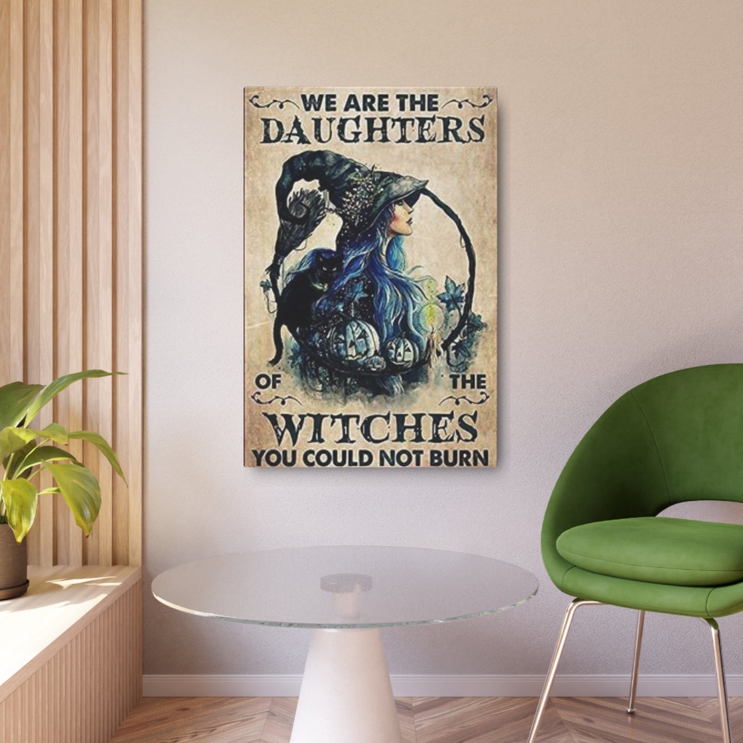 We Are The Witches of the Daughters You Could Not Burn Metal Art Sign, Witch Metal Art Sign,