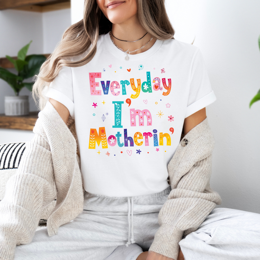 Everyday I'm Motherin' Unisex Garment-Dyed T-shirt | Perfect for Mother's Day, Casual Wear, Gifts, Family Gatherings, Celebrations