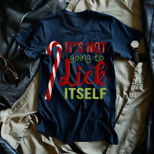 Funny Holiday T-Shirt - "It’s Not Going to Lick Itself" - Christmas Apparel, Unisex Shirt, Gift for Him/Her, Seasonal Humor