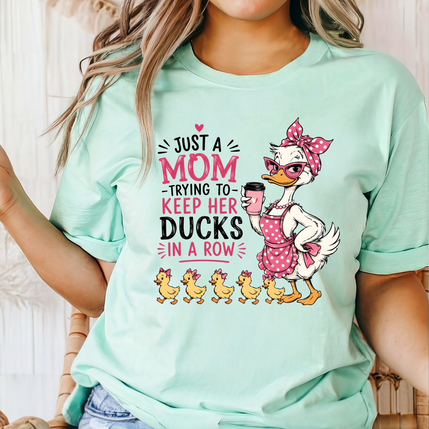 Mom & Duck Graphic T-Shirt — "Just a Mom Trying to Keep Her Ducks in a Row", Mother's Day Shirt,