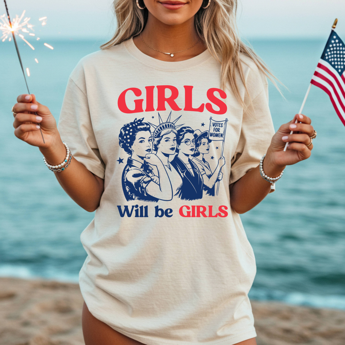Girls Will Be Girls T-Shirt — Feminist Retro 4th of July Shirt