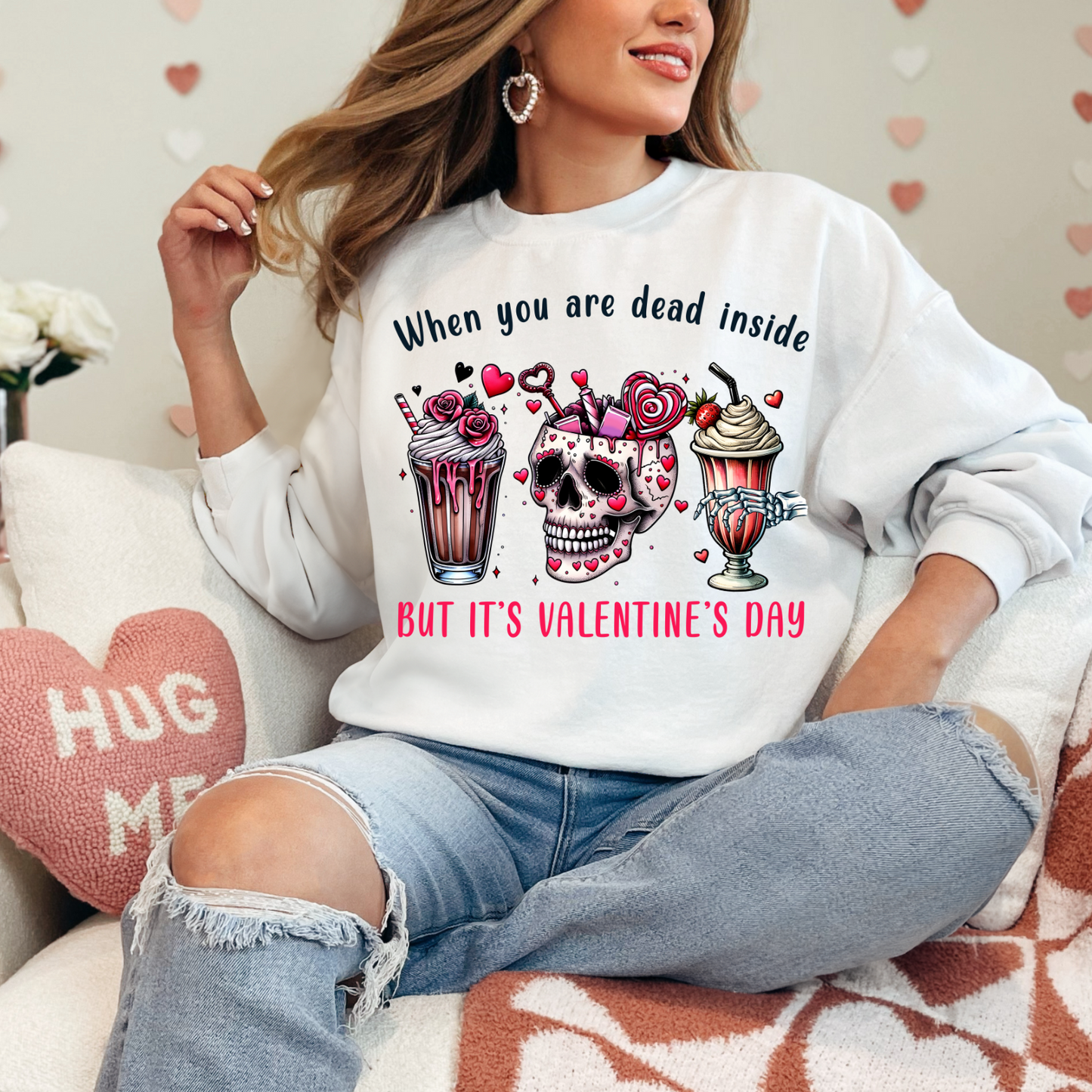 Valentine's Day Sweatshirt - When You Are Dead Inside, Funny Gift for Him/Her, Cozy Unisex Crewneck, Cute Dark Humor Apparel, Holiday [...]
