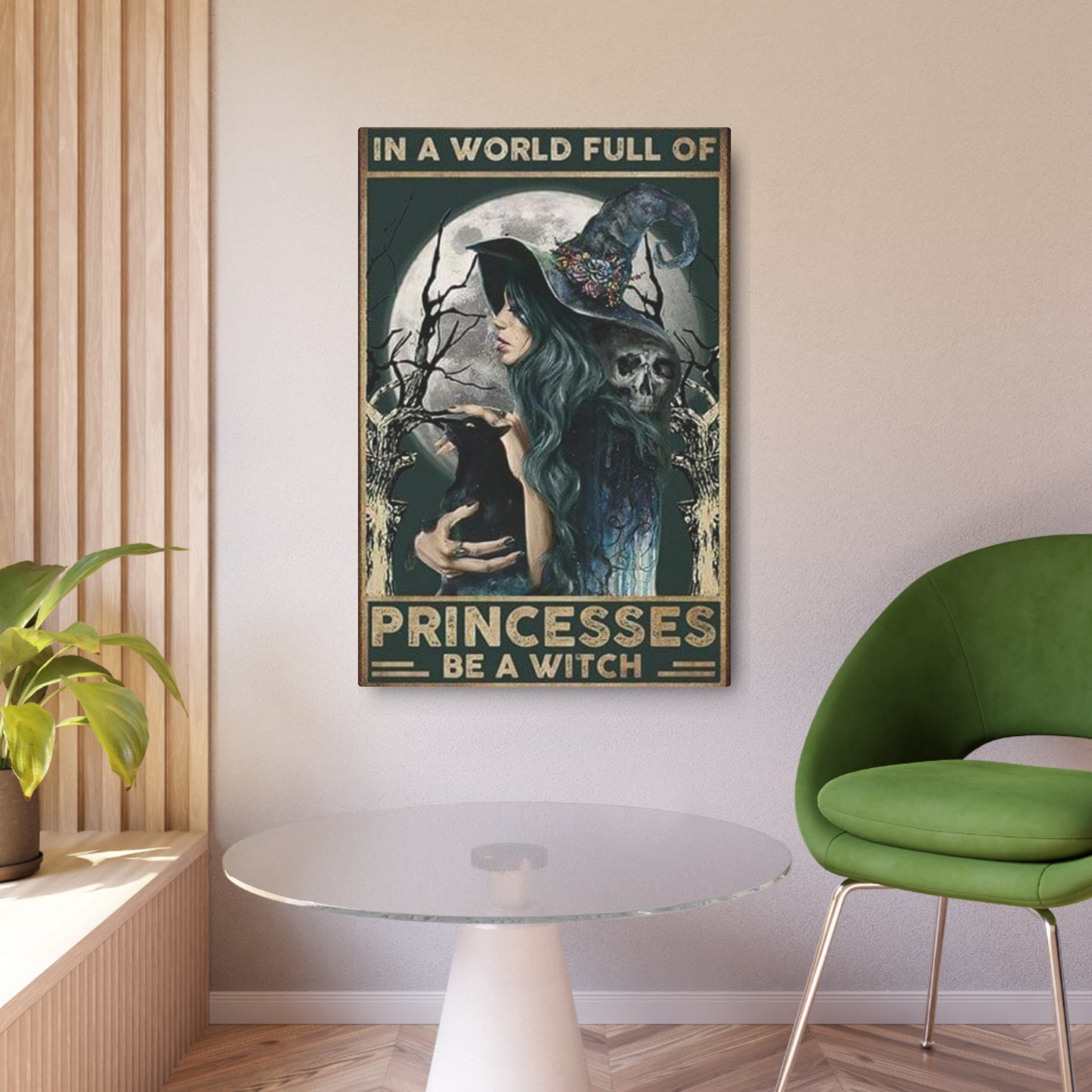 In A World Full of Princesses Be A Witch Metal Art Sign, Witchy Metal Art Sign